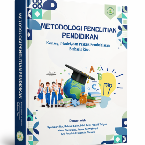 METODOLOGI PENELITIAN PENDIDIKAN :  KONSEP, MODEL, DAN PRAKTIK PEMBELAJARAN BERBASIS RISET