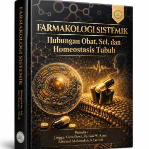 FARMAKOLOGI SISTEMIK : HUBUNGAN OBAT, SEL, DAN HOMEOSTASIS TUBUH