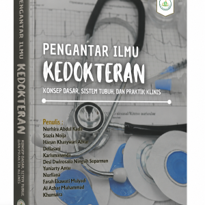PENGANTAR ILMU KEDOKTERAN : KONSEP DASAR, SISTEM TUBUH, DAN PRAKTIK KLINIS
