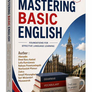 MASTERING BASIC ENGLISH :  FOUNDATIONS FOR EFFECTIVE LANGUAGE LEARNING