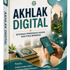 AKHLAK DIGITAL : INTEGRASI PENDIDIKAN AGAMA DAN ETIKA BERMEDIA