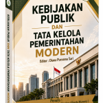 KEBIJAKAN PUBLIK DAN TATA KELOLA PEMERINTAHAN MODERN