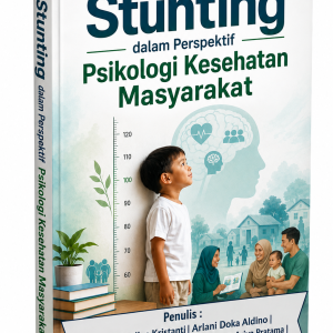 STUNTING DALAM PERSPEKTIF PSIKOLOGI KESEHATAN MASYARAKAT