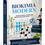 BIOKIMIA MODERN : STRUKTUR MOLEKUL, METABOLISME, DAN REGULASI SELULER UNTUK KESEHATAN